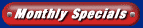 Monthly Specials